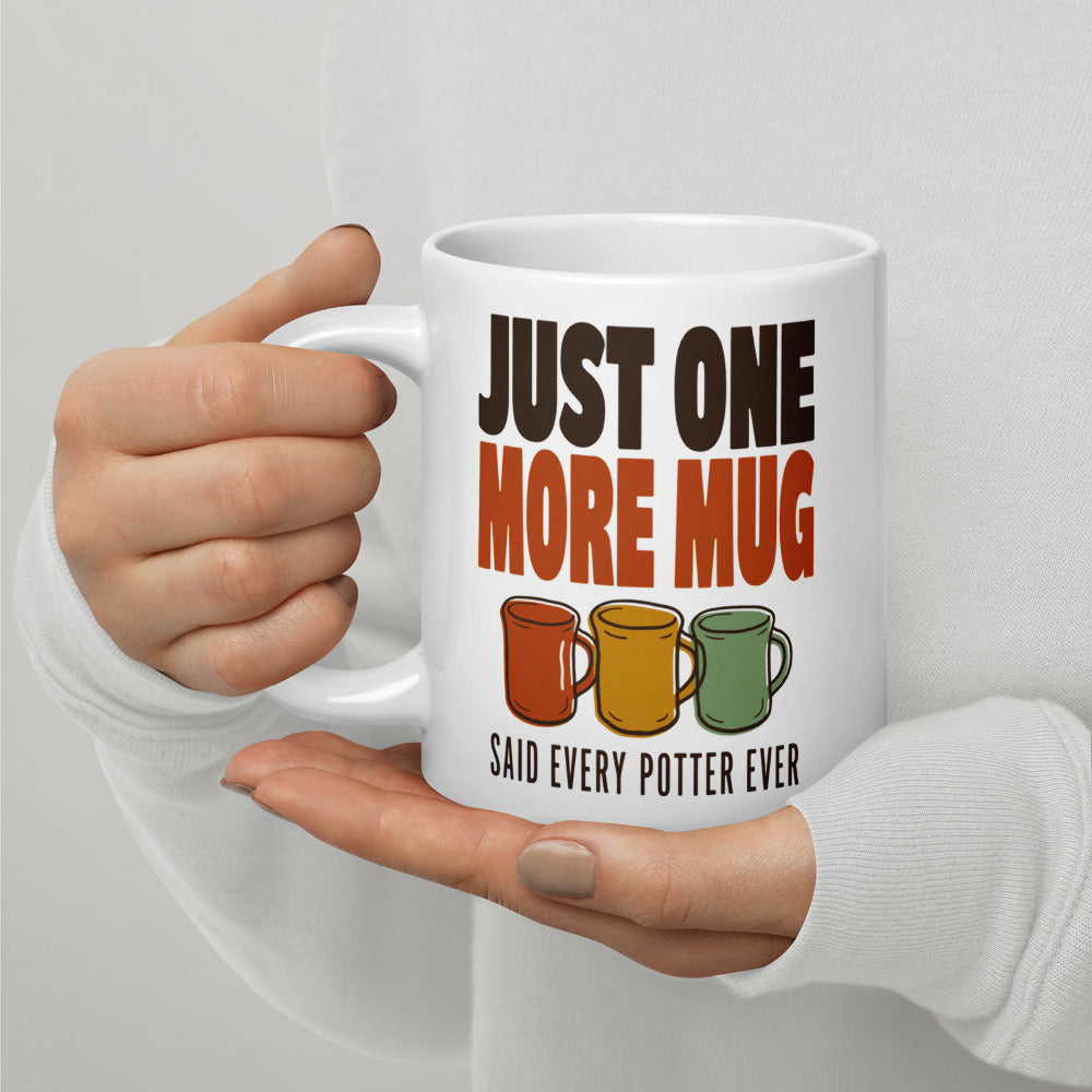 Just One More Mug funny pottery mug — 20 oz