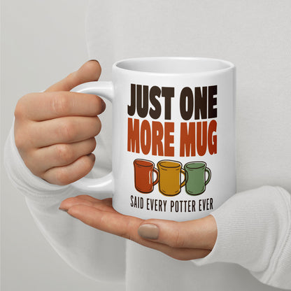 Just One More Mug funny pottery mug — 20 oz