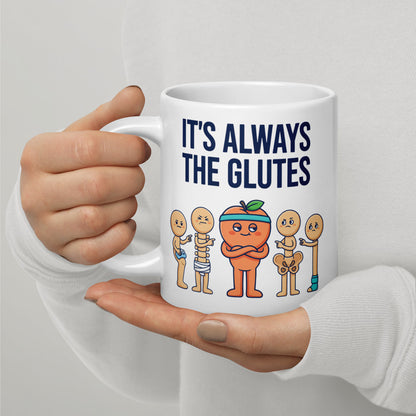 Always The Glutes funny physical therapy mug — 20 oz, handle on the left