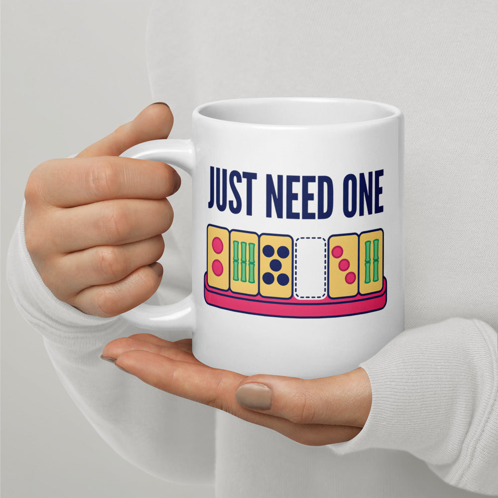 Just Need One funny mahjong mug — 20 oz, handle on the left