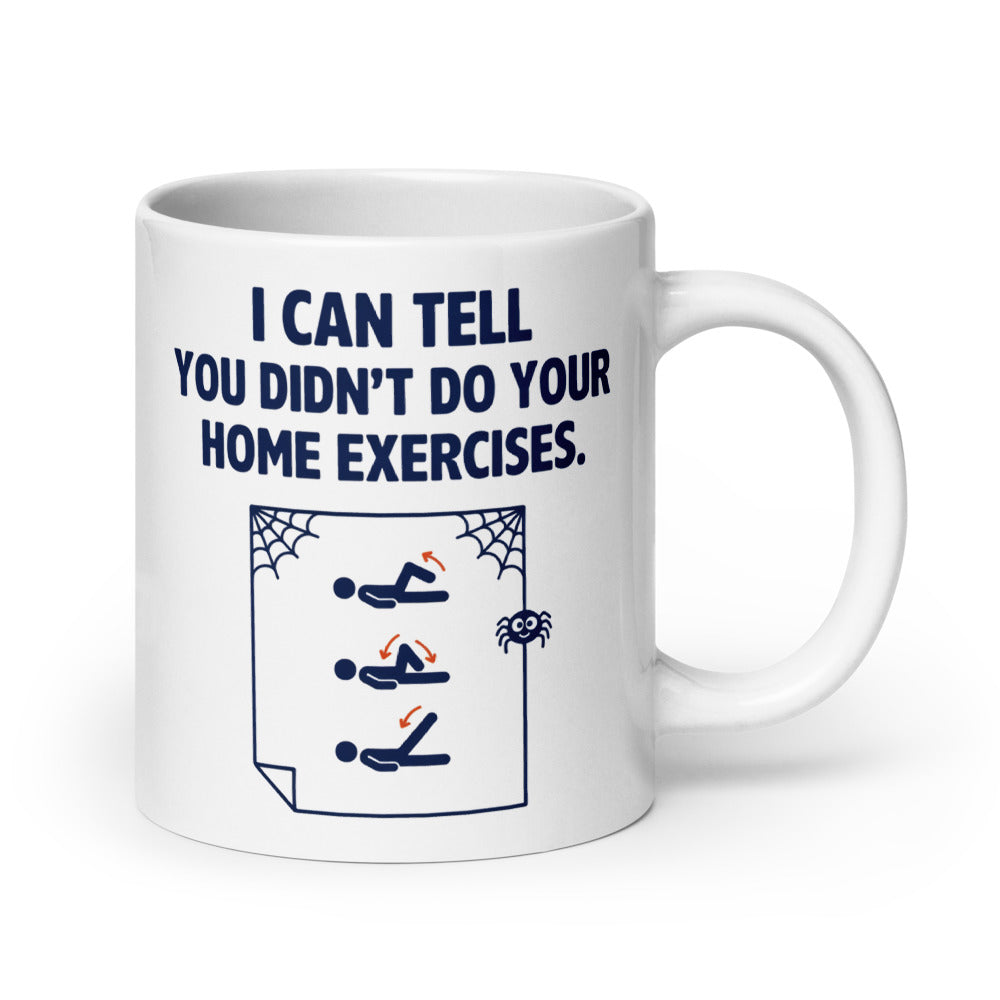 Home Exercises funny physical therapy mug — 20 oz, handle on the right