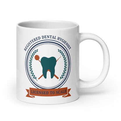 Licensed to Scale registered dental hygienist mug — 20 oz, handle on the right