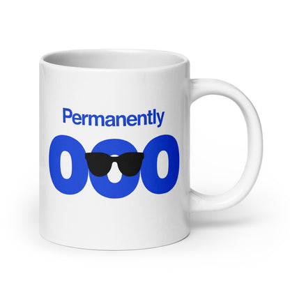 Permanently OOO out of office coffee mug — 20 oz, handle on the right